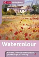 Watercolour: All the Kit, Techniques and Inspiration You Need to Get Into Painting 0007180322 Book Cover
