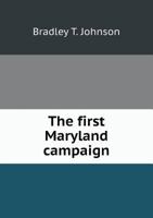 The first Maryland campaign 1149918144 Book Cover