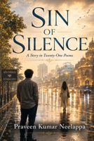Sin of Silence: A Story in Twenty-One Poems B0H8MZQX1S Book Cover