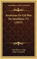 Aventuras De Gil Blas De Santillana V3 (1815) 1167587448 Book Cover