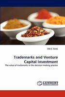 Trademarks and Venture Capital Investment: The value of trademarks in the decision-making process 3844396179 Book Cover