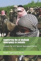 Countering the  al-Shabaab Insurgency in Somalia: Lessons for U.S. Special Operations Forces 1712930583 Book Cover