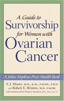 A Guide to Survivorship for Women with Ovarian Cancer (A Johns Hopkins Press Health Book) 0801880912 Book Cover