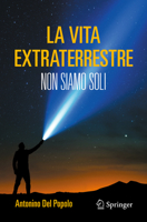 La vita extraterrestre: Non siamo soli (Italian Edition) 3031851781 Book Cover