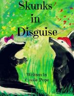 Skunks in Disguise 1532966539 Book Cover