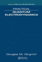 Practical Quantum Electrodynamics (Pure and Applied Physics) 0367390884 Book Cover