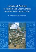Living and Working in Roman and Later London: Excavations at 60-63 Fenchurch Street 1874350523 Book Cover