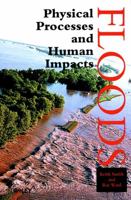 Floods: Physical Processes and Human Impacts 0471952486 Book Cover