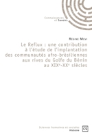 Le Reflux : une contribution à l'étude de l'implantation des communautés afro-brésiliennes aux rives du Golfe du Bénin au XIXe-XXe siècles (French Edition) 2342149654 Book Cover