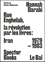 Enghelab Street: Iran 1979–1983: A Revolution through Books 3959052626 Book Cover