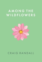 Among the Wildflowers B0BX6CSWSP Book Cover