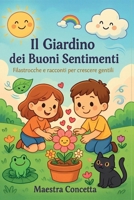 Il Giardino dei Buoni Sentimenti (Italian Edition) B0GLDHPGT7 Book Cover