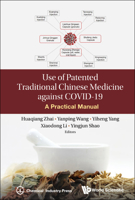 Use of Chinese Patent Medicine against COVID-19: A Practical Manual 981122787X Book Cover