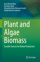Plant and Algae Biomass: Feasible Sources for Biofuel Production 303094073X Book Cover