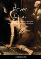 Poveri Cristi: Tra Misericordia e Repressione- Povertà e politiche sociali agli albori dell'età moderna 1667103377 Book Cover