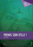 Prends soin d'elle ! (French Edition) 2748363337 Book Cover