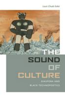 The Sound of Culture: Diaspora and Black Technopoetics 0819575771 Book Cover