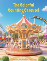 The Colorful Counting Carousel B0DW1D8ZP3 Book Cover