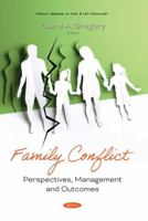 Family Conflict: Perspectives, Management and Outcomes 1536182451 Book Cover