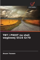 TBT i PWHT na stali węglowej S516 Gr70 6209513808 Book Cover