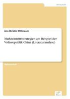Markteintrittsstrategien Am Beispiel Der Volksrepublik China (Literaturanalyse) 3838670981 Book Cover