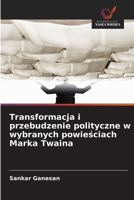 Transformacja i przebudzenie polityczne w wybranych powiesciach Marka Twaina (Polish Edition) 6208645212 Book Cover