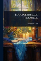 Locupletissimus Thesaurus (Latin Edition) 102449859X Book Cover