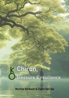 Chiron, blessure & résilience (French Edition) 1105676382 Book Cover