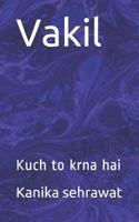 Vakil : Kuch Toh Krna Hai 1099101174 Book Cover
