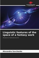 Linguistic features of the space of a fantasy work 6209776205 Book Cover