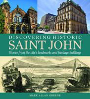 Discovering Historic Saint John 1459508238 Book Cover