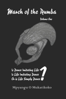 March of the Rumba: Is Dance Imitating Life? Is Life Imitating Dance? Or is Life Simply Dance? 1703797361 Book Cover