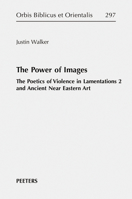 The Power of Images: The Poetics of Violence in Lamentations 2 and Ancient Near Eastern Art 9042949856 Book Cover