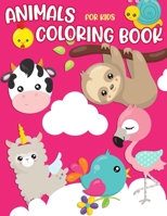 Animals Coloring Book for Kids: 30 Coloring Pages for Toddlers Bird Dog Fish Frog Sloth and More B08JV9JVWJ Book Cover