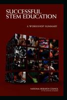 Successful STEM Education: A Workshop Summary 030921890X Book Cover