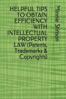 HELPFUL TIPS TO OBTAIN EFFICIENCY WITH INTELLECTUAL PROPERTY LAW 172673434X Book Cover