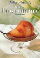 Julia Aitken's Easy Entertaining Cookbook 077880013X Book Cover