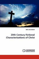 20th Century Fictional Characterizations of Christ 3844330607 Book Cover