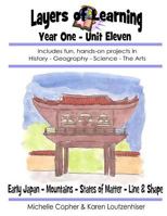 Layers of Learning Year One Unit Eleven: Early Japan, Mountains, States of Matter, Line & Shape 1494909715 Book Cover