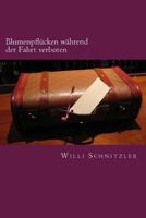 Blumenpfl�cken w�hrend der Fahrt verboten 1515262782 Book Cover