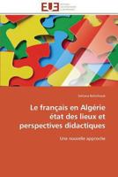 Le français en Algérie état des lieux et perspectives didactiques: Une nouvelle approche (Omn.Univ.Europ.) 3841792383 Book Cover