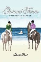 Elwood Farm Friends in Danger 1490700110 Book Cover