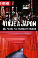 Viaje a Jap�n - Turismo F�cil Y Por Tu Cuenta: Gu�a Pr�ctica Para Organizar Tu Itinerario 1482558394 Book Cover