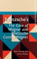 Nietzsche's the Case of Wagner and Nietzsche Contra Wagner 1474459390 Book Cover