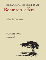 The Collected Poetry of Robinson Jeffers: Volume One: 1920-1928 (The Collected Poetry of Robinson Jeffers) 0804714142 Book Cover