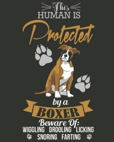 This human is protected by a boxer beware of wiggling drooling licking snoring farting: Notebook lined pages 8 x 10 inch @ 100 pages 1706101643 Book Cover