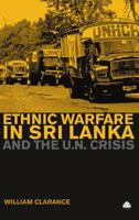 Ethnic Warfare in Sri Lanka and the UN Crisis 0745325254 Book Cover