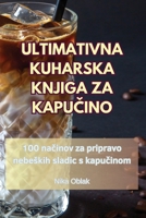 Ultimativna Kuharska Knjiga Za KapuCino (Slovene Edition) 1835931650 Book Cover
