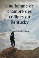 Une femme de chambre des collines du Kentucky (French Edition) 9358812419 Book Cover