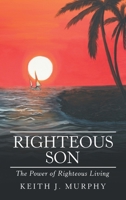 Righteous Son: The Power of Righteous Living B0FWXYFM3S Book Cover